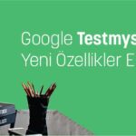 Google Test My Site Servisinde Yeni Özellikler