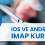 iOS ve Android İçin IMAP Kurulumu