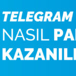 Telegram İle Nasıl Para Kazanılır?