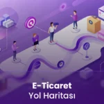 E-Ticaret Yol Haritası