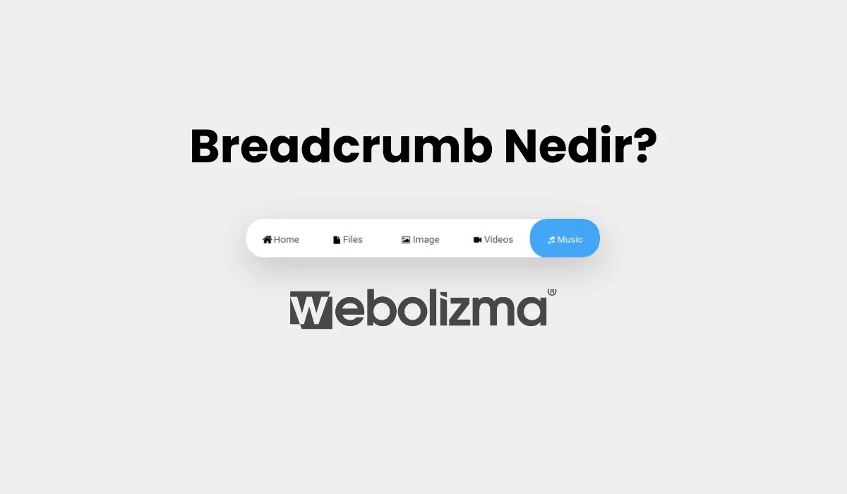 Breadcrumb nedir? Ne işe yarar?